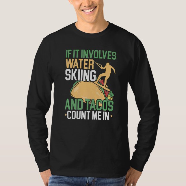 Camiseta Water Skiing And Tacos Water Sport Waterskiing Wat (Frente)