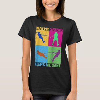 Camiseta Water Skiing Keeps me Sane colerful women cute Wat