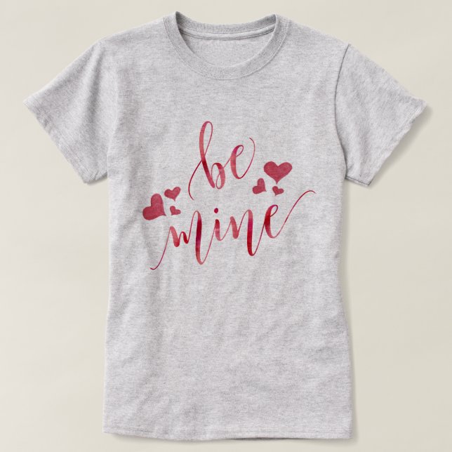 Camiseta Watercolor Be Mine Dia de os namorados (Frente do Design)