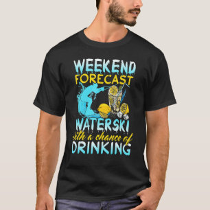 Camiseta Waterski Weekend Previsão Bebendo Waterski