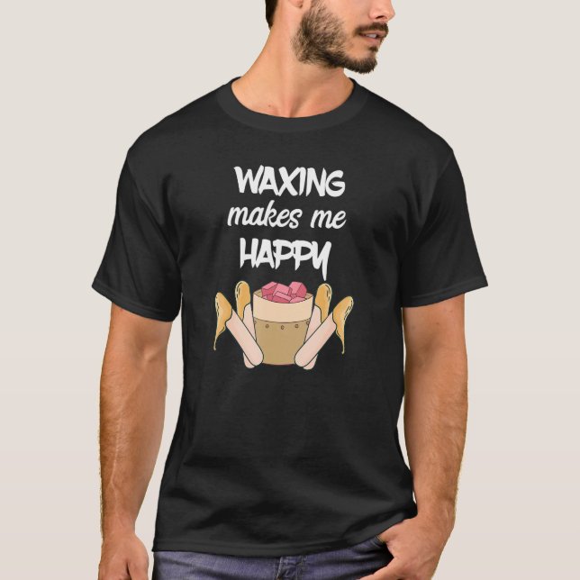 Camiseta Waxing Makes Me Happy Esthetician Beauty Waxer Ski (Frente)