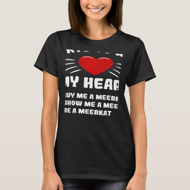 Camiseta Ways To Win My Heart Meerkat Animal Meme Humor (Frente)