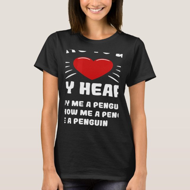 Camiseta Ways To Win My Heart Penguin Animal Meme Humor (Frente)