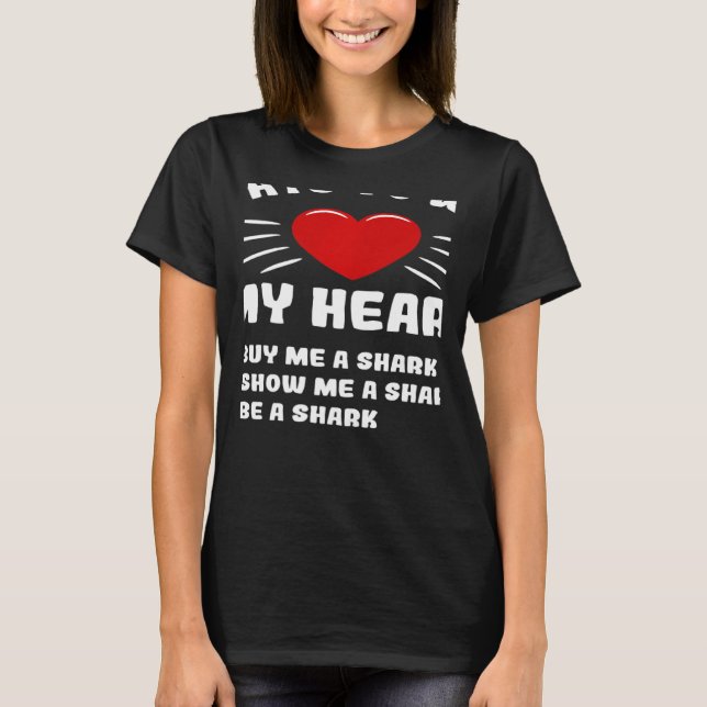 Camiseta Ways To Win My Heart Shark Animal Meme Humor (Frente)
