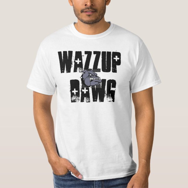 Camiseta Wazzup Dawg. (Frente)