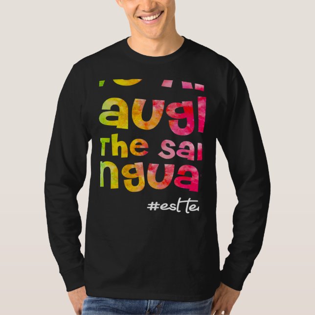 Camiseta We all laugh in the same language ESL TEACHER tie  (Frente)