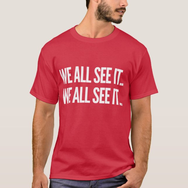 Camiseta We all see it We all see it Funny Dr Rick commerci (Frente)