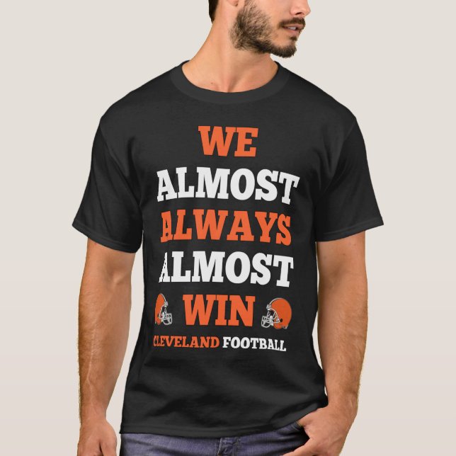 Camiseta We Almost Always Almost Win Football Funny Gift vi (Frente)