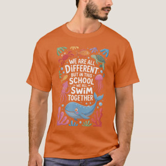 Camiseta We Are All Different But Inhis School We All Swimo