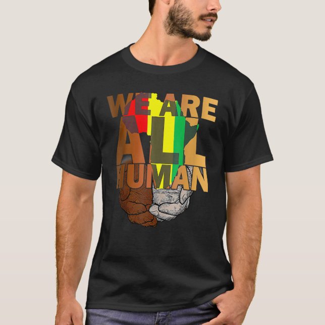 Camiseta We Are All Human Black Is Beautiful Black History  (Frente)