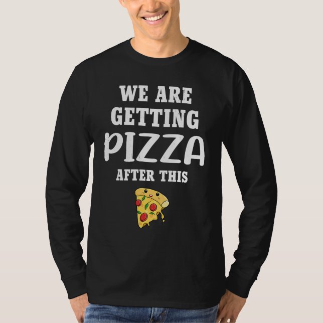 Camiseta We are getting pizza  workout fitness (Frente)