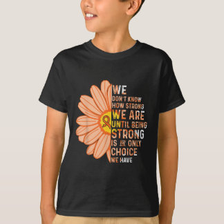 Camiseta We Are Strong- Leukemia Cancer Awareness Supporter