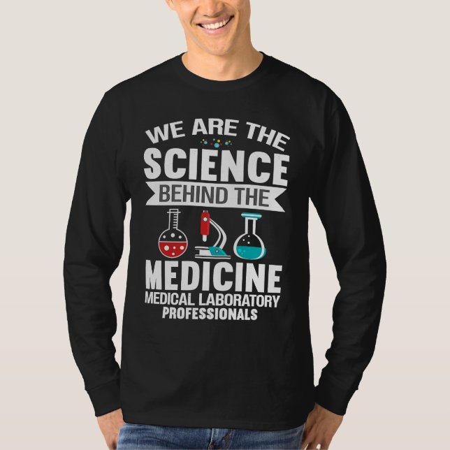Camiseta We Are The Science Behind The Medicine Medical Lab (Frente)