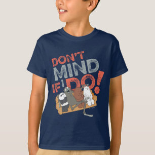 Camiseta We Bare Bears & Charlie - Don't Mind If I Do!