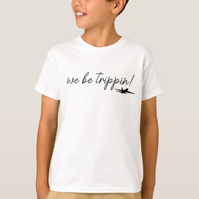 Camiseta We Be Trippin Sweatshirt, Travel Sweater, Girls Tr (Frente)
