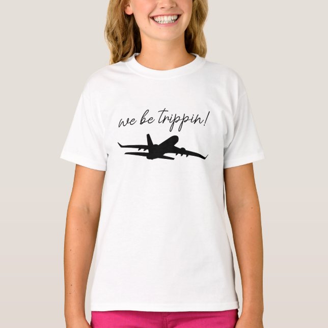 Camiseta We Be Trippin Sweatshirt, Travel Sweater, Girls Tr (Frente)