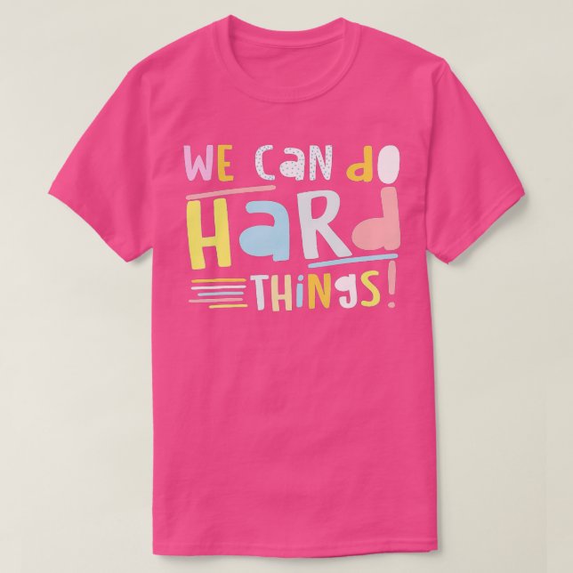 Camiseta We Can Do Hard-Things First Day Of Back to School  (Frente do Design)