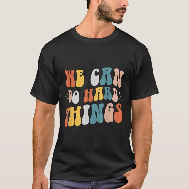 Camiseta We Can Do Hard Things Motivational Teacher Wavy  (Frente)