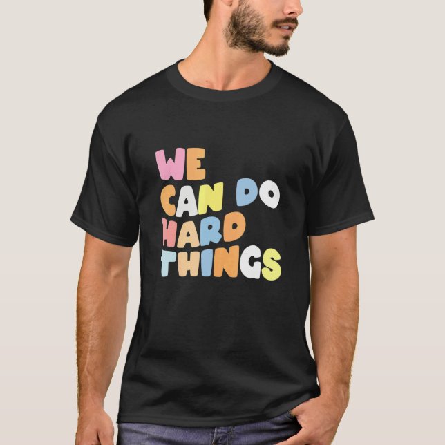 Camiseta We Can Do Hard Things Teacher Back to School 1 (Frente)
