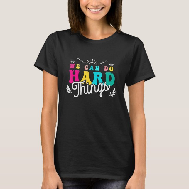 Camiseta We Can Do Hard Things Teacher Back to School 100 d (Frente)