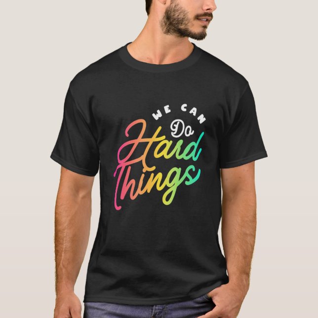 Camiseta We Can Do Hard Things Teacher Back to School Teach (Frente)