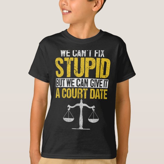 Camiseta We Can't Fix Stud But We Can Give It A Court Date  (Frente)