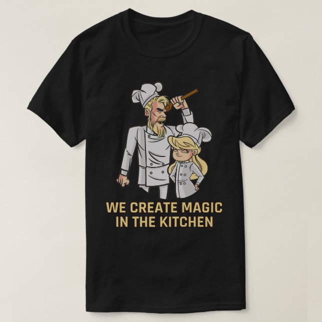 Camiseta We create magic in the Kitchen Dad and Daughter co (Frente do Design)