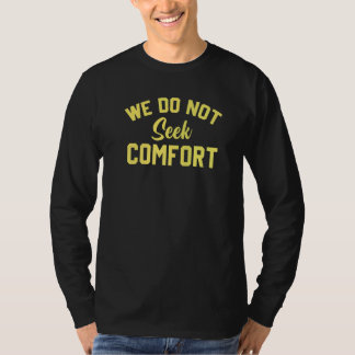 Camiseta we do not seek comfort  3