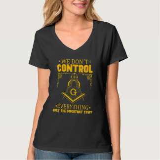 Camiseta We Don´t Control Everything Only The Important Stu