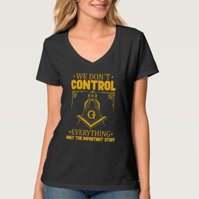 Camiseta We Don´t Control Everything Only The Important Stu (Frente)