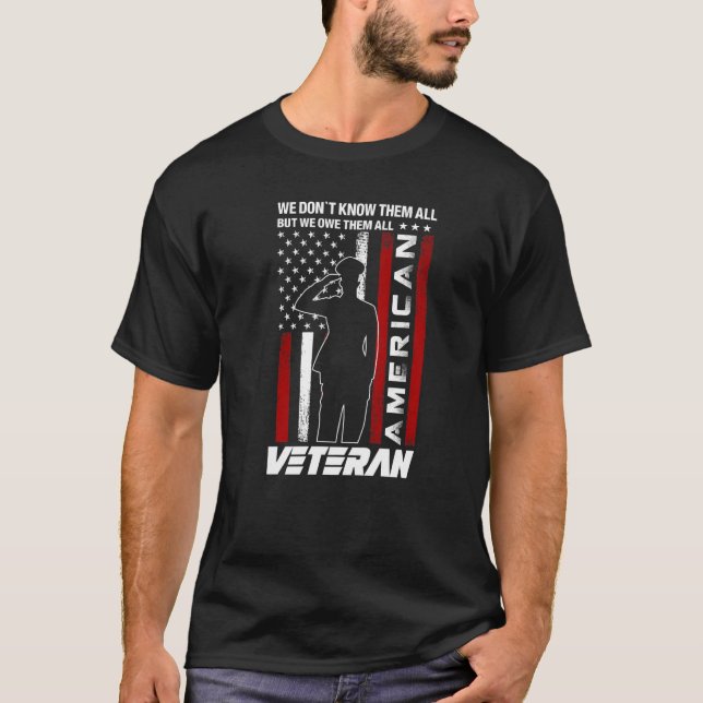 Camiseta We Don't Know Them All But We Owe Them All veteran (Frente)