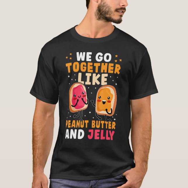 Camiseta We Go Together Like Peanut Butter And Jelly Cute (Frente)