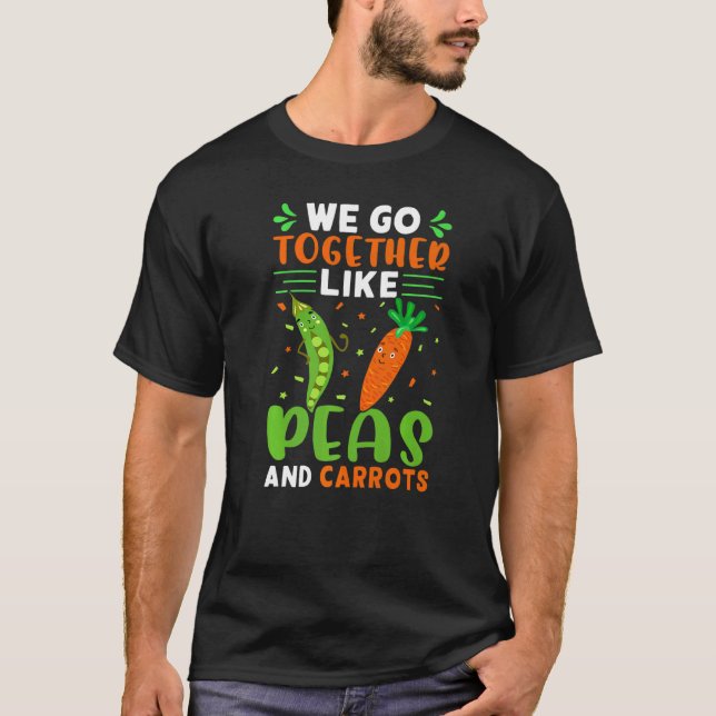 Camiseta We Go Together Like Peas And Carrots   (Frente)