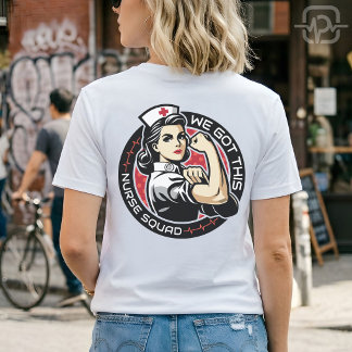 Camiseta We Got This Nurse Squad Strong Nurse Appreciation