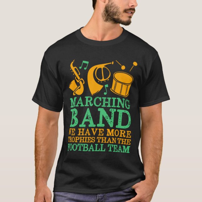 Camiseta We Have More Trophies Funny Marching Band  (Frente)