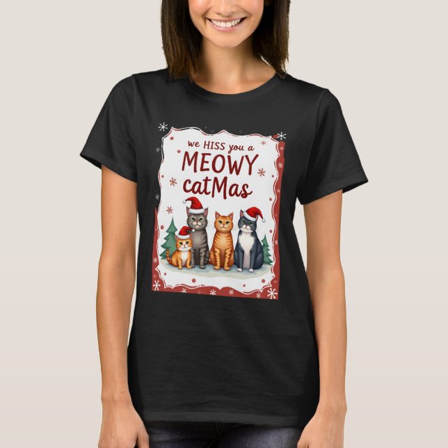 Camiseta We Hiss You A Meowy Catmas Funny Cat Christmas Ugl (Frente)