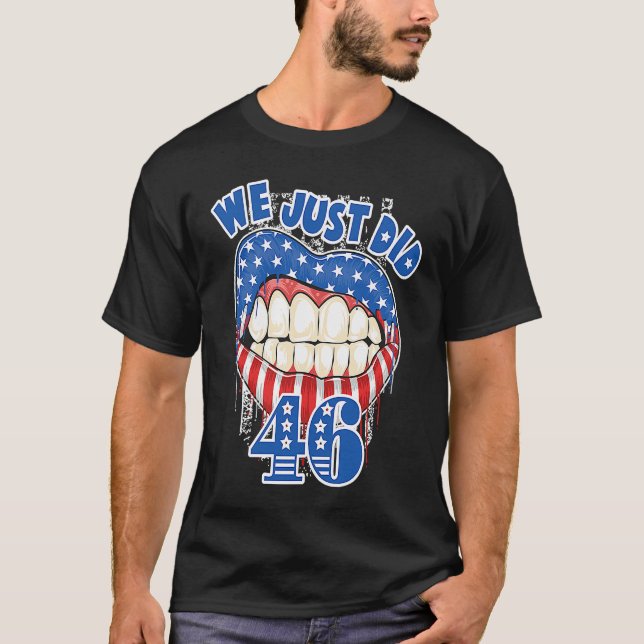 Camiseta We Just Did 46  Distressed Patriotic Red White Blu (Frente)