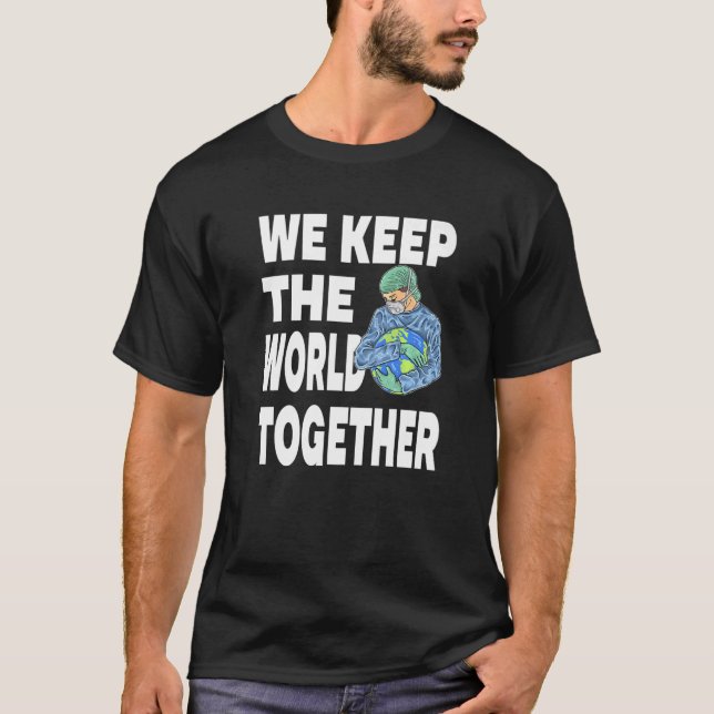 Camiseta We Keep The World Together for a Caregiver (Frente)
