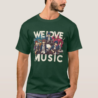 Camiseta We Love Music Fun Anime Manga Band Husbando Otaku 