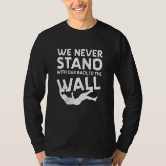 Camiseta We Never Stand With Our Back To The Wall Mountaine