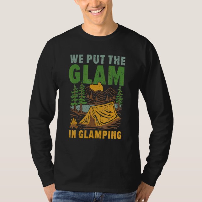 Camiseta We Put The Glam In Glamping Camper Nature   Camp (Frente)