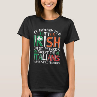 Camiseta We re Still Italian on St Patrick s Day