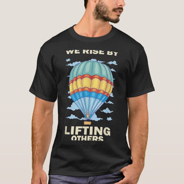 Camiseta We Rise By Lifting Others Insrational Hot Air Ball (Frente)