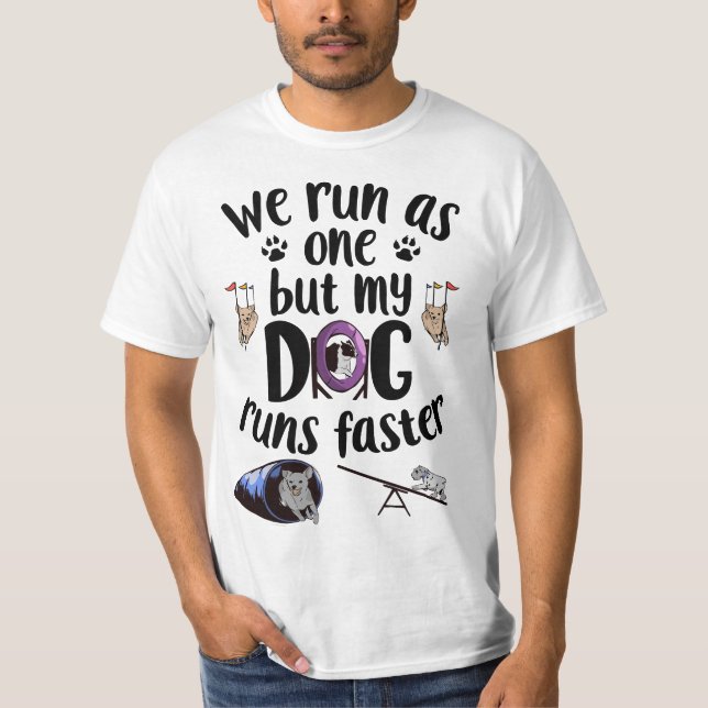 Camiseta We Run As One But My Dog Runs Faster Dog Agility (Frente)