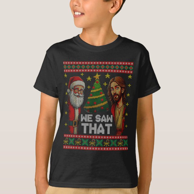 Camiseta We Saw That Jesus And Santa Christian Ugly Christm (Frente)