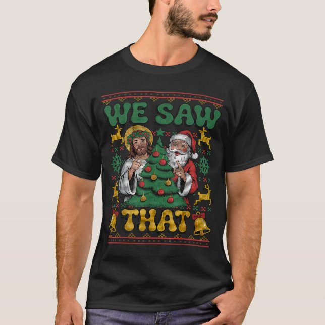 Camiseta We Saw That Santa Jesus Kids Matching Parents Ugly (Frente)