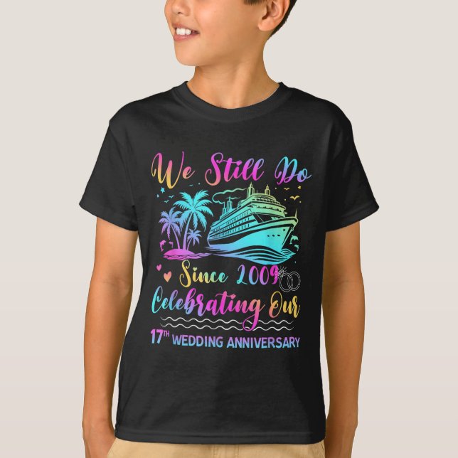 Camiseta We Still Do 17th Wedding Anniversary Cruise Trip C (Frente)