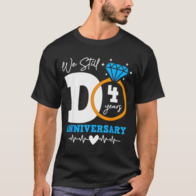 Camiseta We Still Do 4 Years Funny Couple 4th Wedding Anniv (Frente)