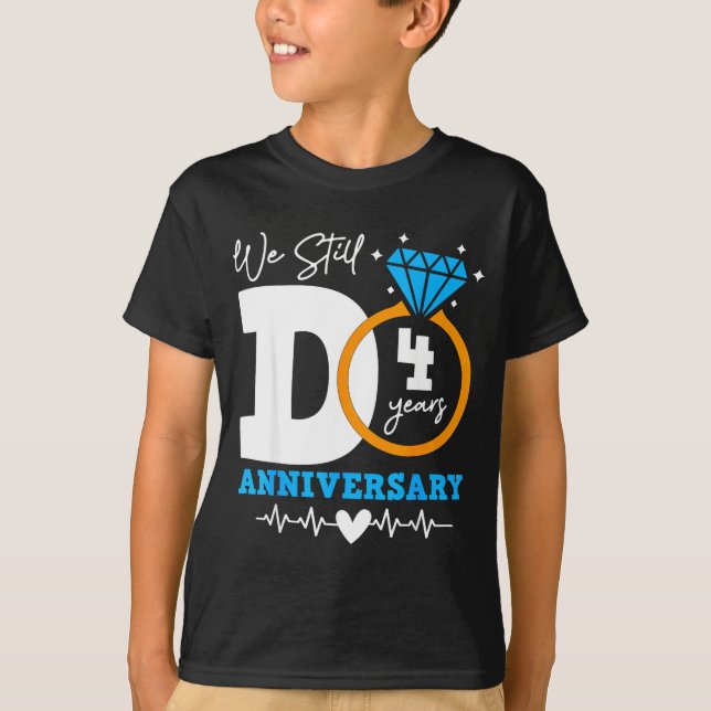 Camiseta We Still Do 4 Years Funny Couple 4th Wedding Anniv (Frente)