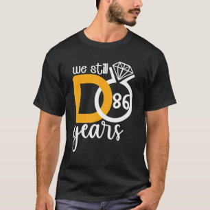 Camiseta We Still Do 86 Years Couple Marriage Wedding Anniv